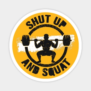 Shut Up & Squat - Gym Workout - Sports & Fitness Motivation Magnet